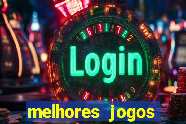 melhores jogos estrela bet